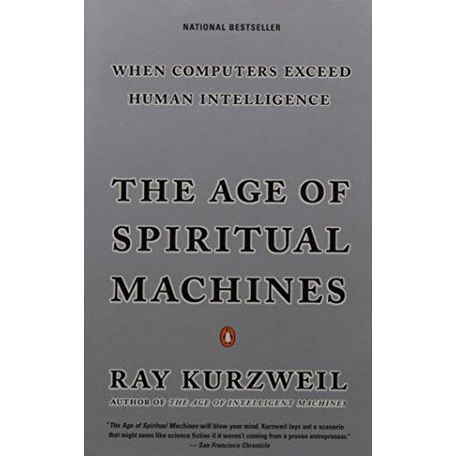 The Age of Spiritual Machines: When Computers Exceed Human Intelligence