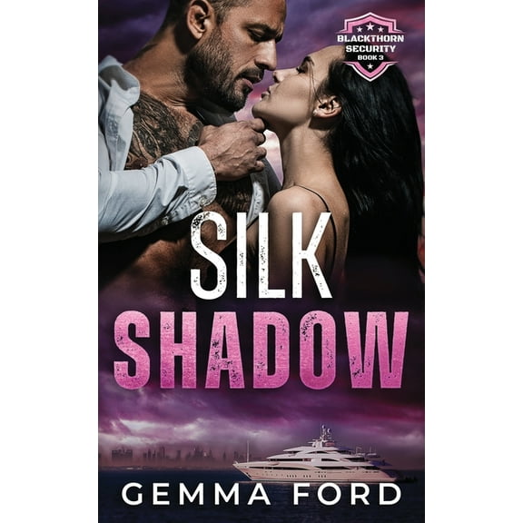 Blackthorn Security Silk Shadow: A thrilling bodyguard romance, Book 3, (Paperback)