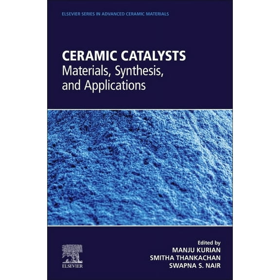 Elsevier Advanced Ceramic Materials Ceramic Catalysts: Materials, Synthesis, and Applications, (Paperback)