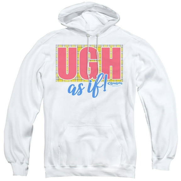 Clueless Ugh As If Adult Pullover Hoodie Sweatshirt White