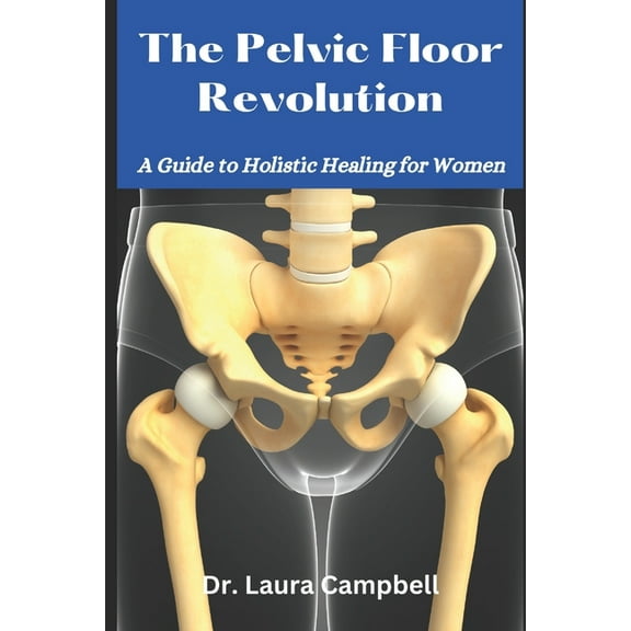 The Pelvic Floor Revolution