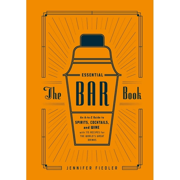 Pre-Owned The Essential Bar Book: An A-to-Z Guide to Spirits, Cocktails, and Wine, with 115 Recipes for the World's Great Drinks, 9781607746539, 1607746530, Hardcover,