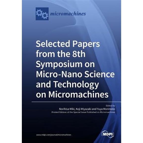 Pre-Owned Selected Papers from the 8th Symposium on Micro-Nano Science and Technology on Micromachines (Paperback)