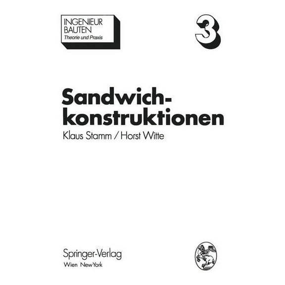 Ingenieurbauten Sandwichkonstruktionen: Berechnung, Fertigung, Ausführung, Book 3, (Paperback)