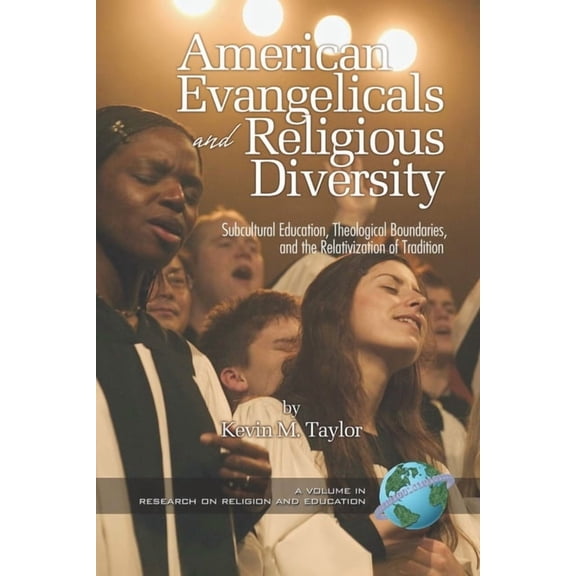 Research on Religion and Education American Evangelicals and Religious Diversity, (Hardcover)
