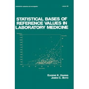 Statistical Bases of Reference Values in Laboratory Medicine (Statistics: A Series of Textbooks and Monographs)