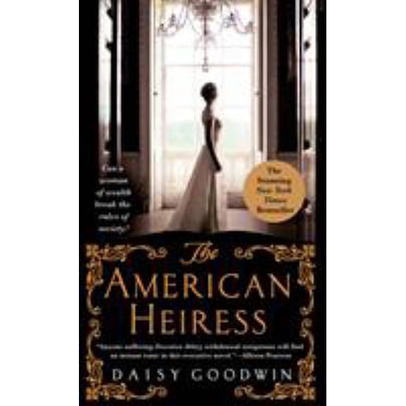 Pre-Owned The American Heiress: A Novel (Unknown) 1250068347 9781250068347