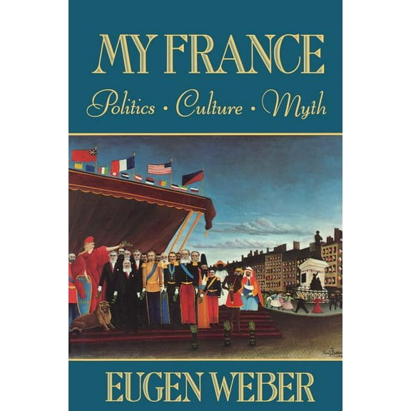 My France: Politics, Culture, Myth (Paperback)