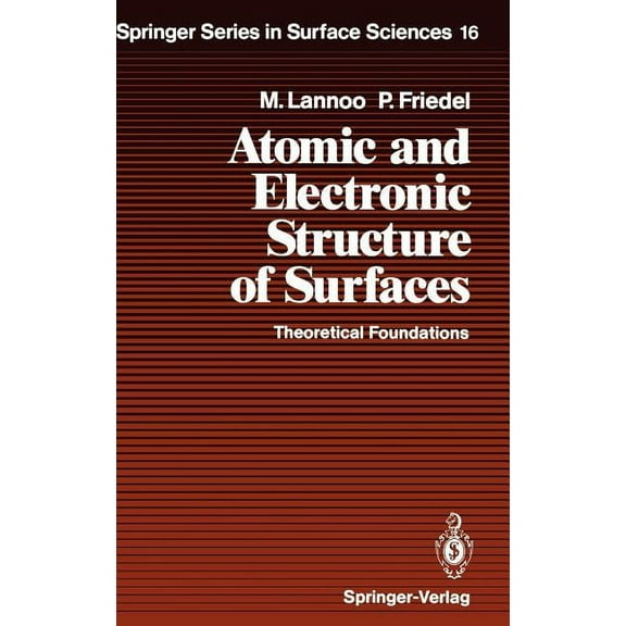 Springer Surface Sciences Atomic and Electronic Structure of Surfaces: Theoretical Foundations, Book 16, (Hardcover)