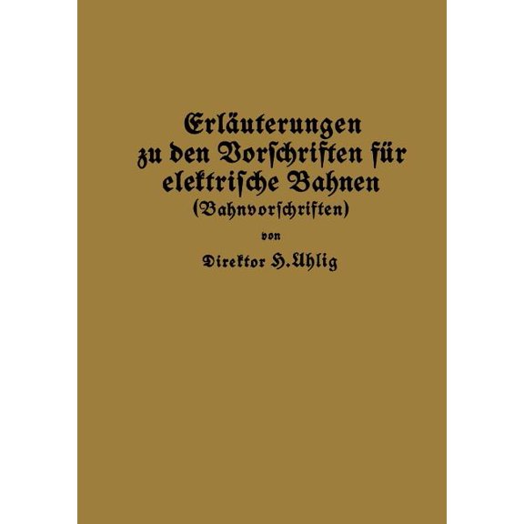 ErlÃ¤uterungen Zu Den Vorschriften FÃ¼r Elektrische Bahnen (Bahnvorschriften), (Paperback)