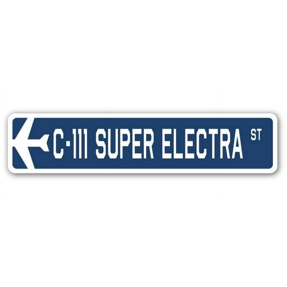 C-111 Super Electra Street Sign Air Force Aircraft Military | Indoor/Outdoor | 30" Wide