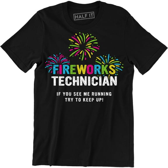 Fireworks Technician If You See Me Running Try to Keep Up Slogan Men's T-Shirt