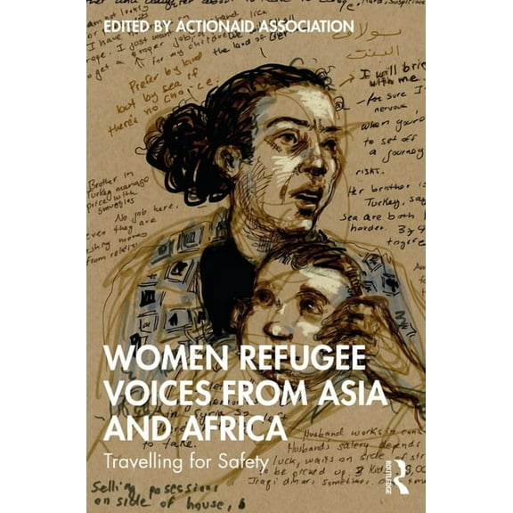 Women Refugee Voices from Asia and Africa: Travelling for Safety, (Paperback)