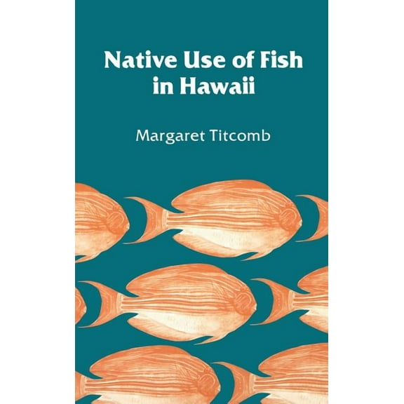 Native Use of Fish in Hawaii, (Hardcover)