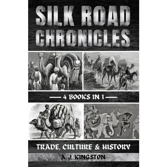 Silk Road Chronicles: Trade, Culture & History, (Paperback)