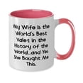 thumbnail image 2 of My Wife Is the World's Best Valet in the History of the World.and Yes She. Two Tone 11oz Mug, Husband Cup, Best Gifts For Husband, 2 of 2