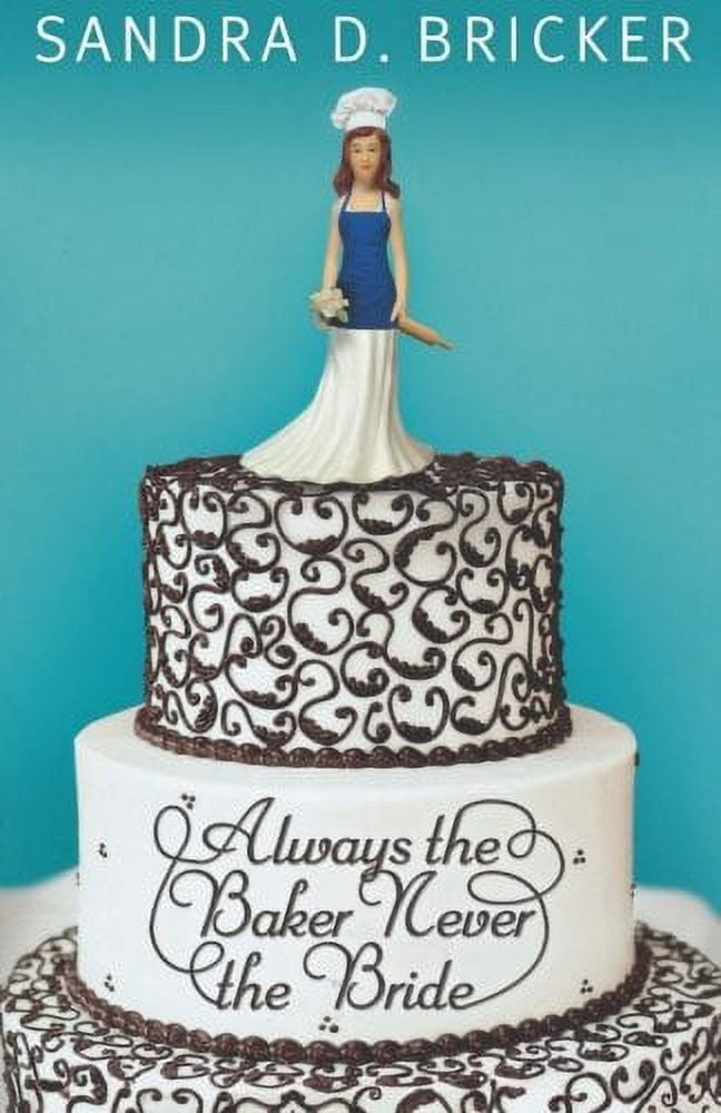 Always the Baker, Never the Bride: Another Emma Rae Creation - Book 1, (Paperback)