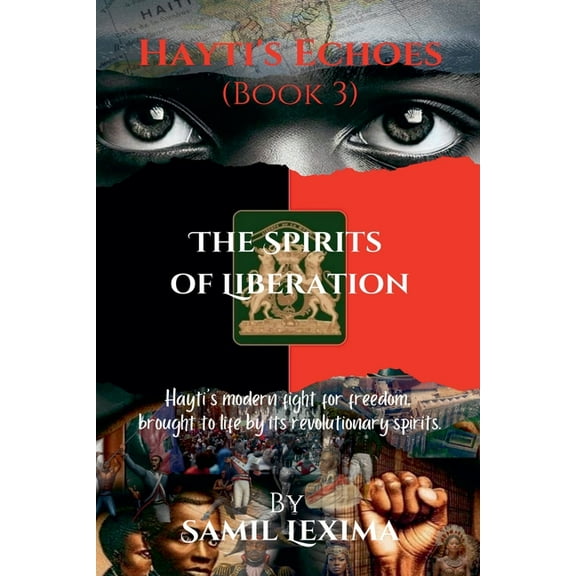 Hayti's Echoes Hayti's Echoes: The Spirits of Liberation, Book 3, (Paperback)