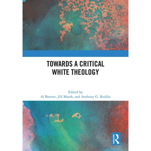 Towards a Critical White Theology, (Hardcover)