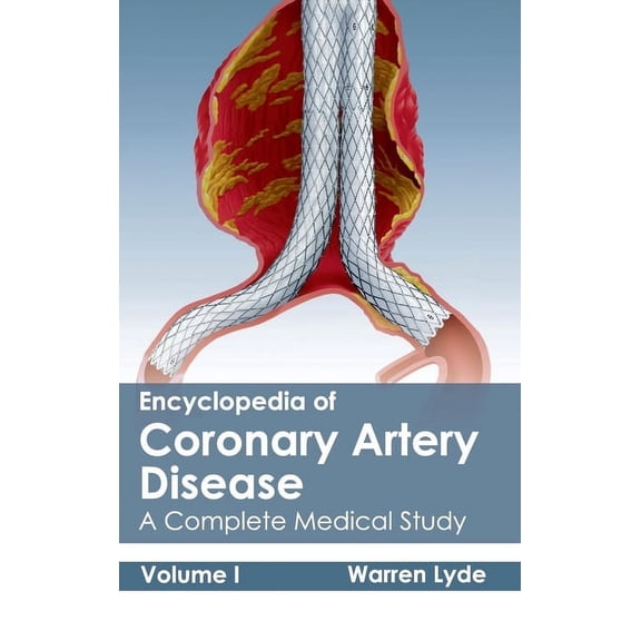 Encyclopedia of Coronary Artery Disease: Volume I (a Complete Medical Study), (Hardcover)
