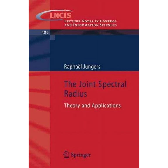 Lecture Notes in Control and Information Sciences: The Joint Spectral Radius (Paperback)