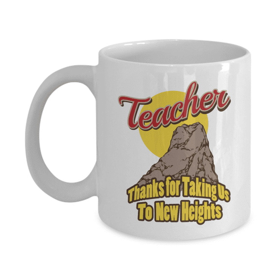 Thanks For Taking Us To New Heights! Teachers' Day Or Graduation Moving Up Coffee & Tea Mug Supplies & Appreciation Giftables For Math, Art, Music, Science, Kindergarten Or Preschool Teacher (11oz)