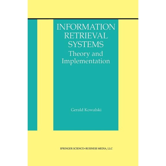 Information Retrieval Information Retrieval Systems: Theory and Implementation, Book 1, (Paperback)