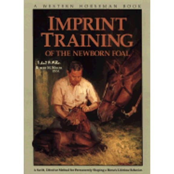 Pre-Owned Imprint Training of the Newborn Foal (A Western Horseman Book) (Paperback) 0911647228