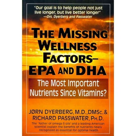 The Missing Wellness Factors Epa And Dha The Most