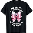 thumbnail image 2 of 100% Cotton My Bestie Has Other Friends But She Loves Me The Most T-Shirt, 2 of 5