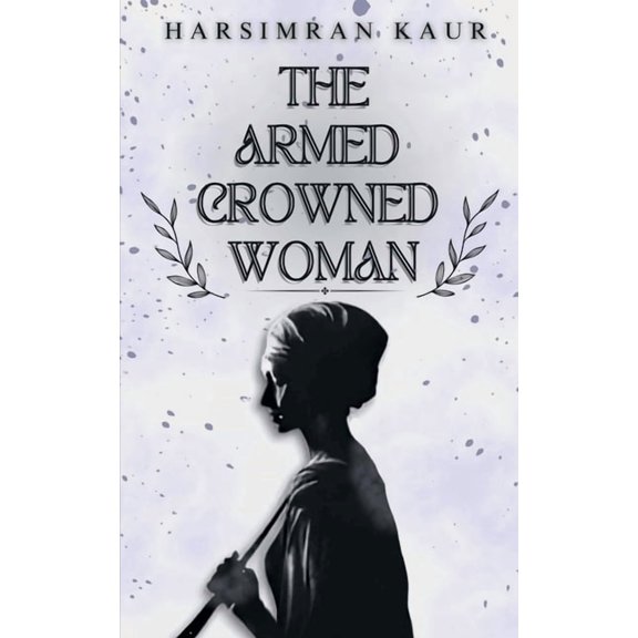 The Armed Crowned Woman, (Paperback)
