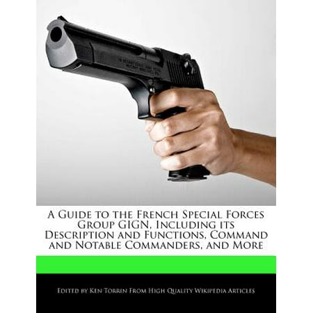 11th Special Forces Group - A Guide to the French Special Forces Group Gign, Including Its Description and Functions, Command and Notable Commanders, and More