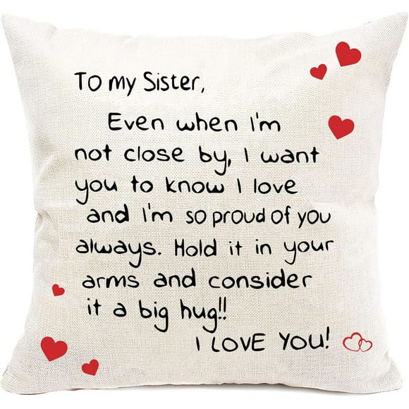 Sisters Gift from Sister,Two Sided Printing Sisters Pillow Cover Even When I'm Not Close by I Want You to Know I Love, Reminder Gift for Lady Girls, Cotton Linen Decorative Cushion Pillowcase 18"x 18"