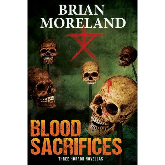 Blood Sacrifices: Three Horror Novellas, (Paperback)