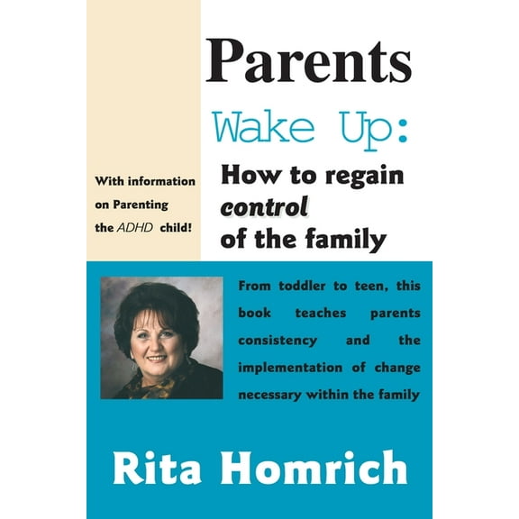 Parents Wake Up: : How to Regain Control of the Family