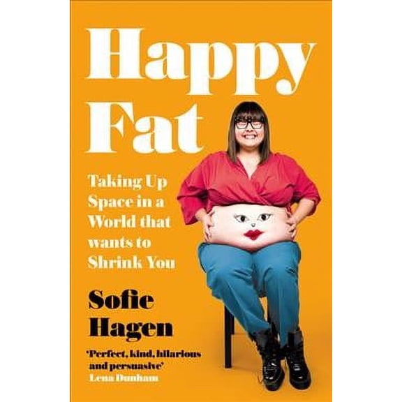 Happy Fat: Taking Up Space in a World That Wants to Shrink You (Paperback)