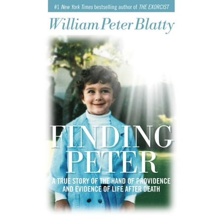 Finding Peter : A True Story of the Hand of Providence and Evidence of Life after