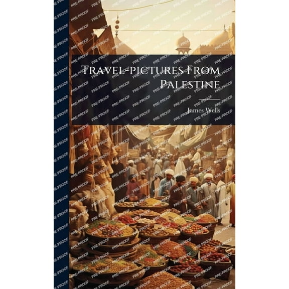 Travel-pictures From Palestine, (Hardcover)