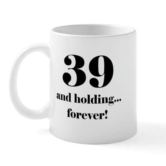 CafePress - 39 & Holding Mug - 11 oz Ceramic Mug - Novelty Coffee Tea Cup