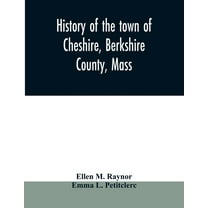 History of the town of Cheshire, Berkshire County, Mass., (Paperback)