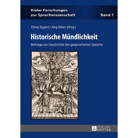 Kieler Forschungen Zur Sprachwissenschaft: Historische Muendlichkeit: Beitraege zur Geschichte der gesprochenen Sprache (Hardcover)