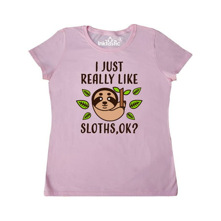 I Just Really Like Sloths Ok Women's T-Shirt
