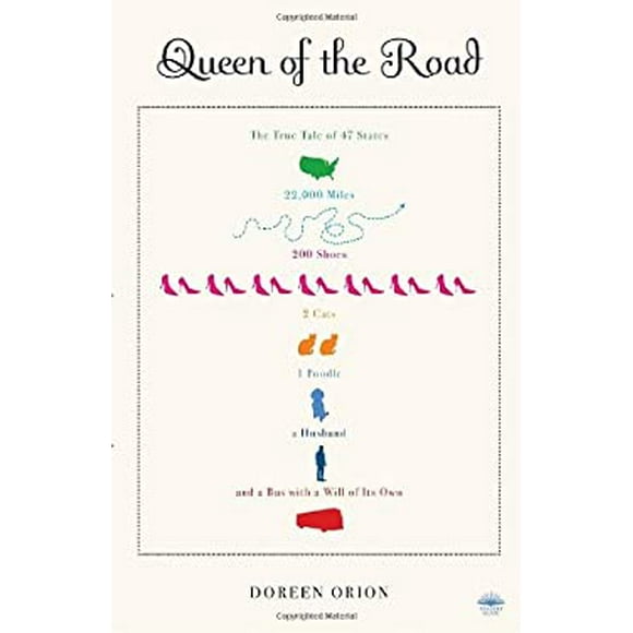 Pre-Owned Queen of the Road : The True Tale of 47 States, 22,000 Miles, 200 Shoes, 2 Cats, 1 Poodle, a Husband, and a Bus with a Will of Its Own 9780767928533