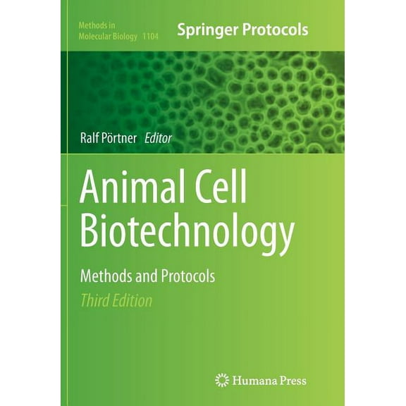 Methods in Molecular Biology Animal Cell Biotechnology: Methods and Protocols, Book 1104, (Paperback)