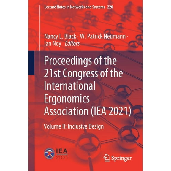 Lecture Notes in Networks and Systems Proceedings of the 21st Congress of the International Ergonomics Association (Iea 2021): Volume II: Inclusive Design, Book 220, (Paperback)