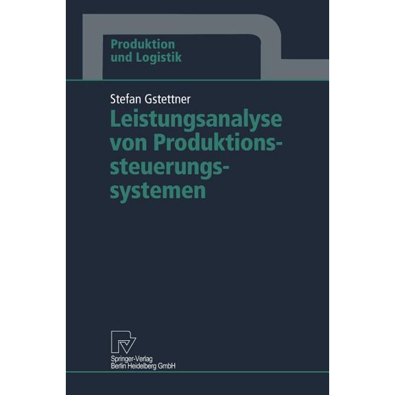 Produktion Und Logistik Leistungsanalyse Von Produktionssteuerungssystemen, (Paperback)