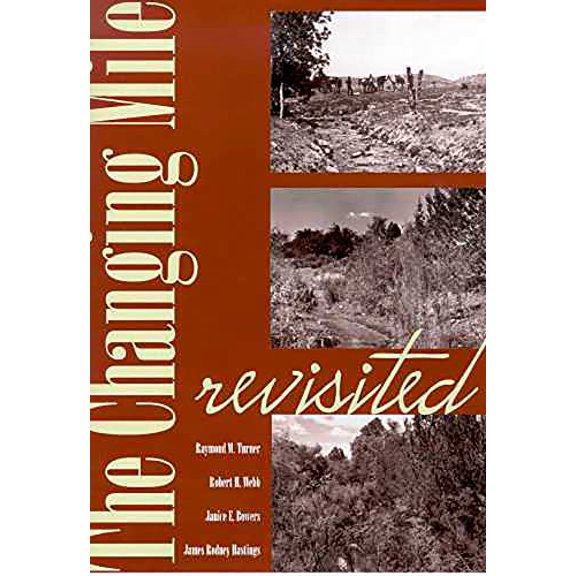 Pre-Owned The Changing Mile Revisited: An Ecological Study of Vegetation Change with Time in the Lower Mile of an Arid and Semiarid Region (Hardcover) 0816523061 9780816523061