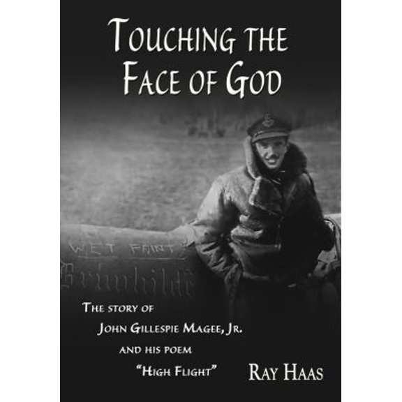 Pre-Owned Touching the Face of God: The Story of John Gillespie Magee, Jr. and his poem High Flight (Paperback) 1941564003 9781941564004