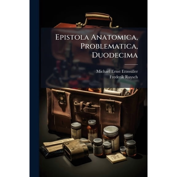 Epistola Anatomica, Problematica, Duodecima, (Paperback)
