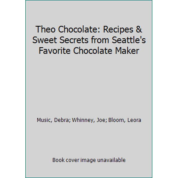 Pre-Owned Theo Chocolate: Recipes & Sweet Secrets from Seattle's Favorite Chocolate Maker (Hardcover) 1570619972 9781570619977